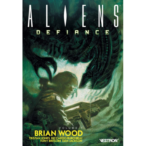 Brian Wood - Aliens : Defiance Volume 1 (VF)