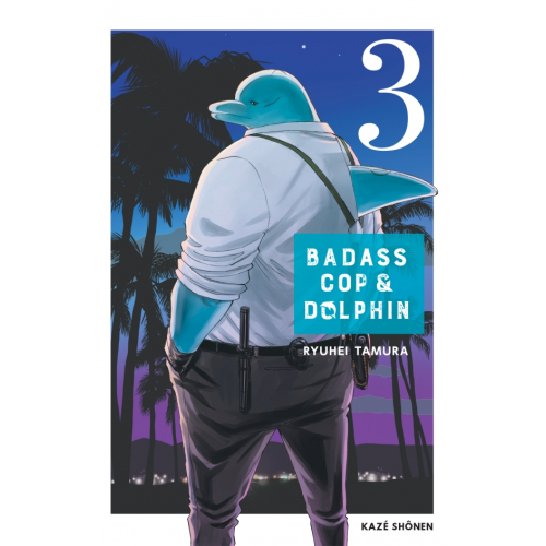 Badass Cop & Dolphin - Tome 3 (VF)