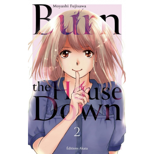 BURN THE HOUSE DOWN - TOME 2 (VF)